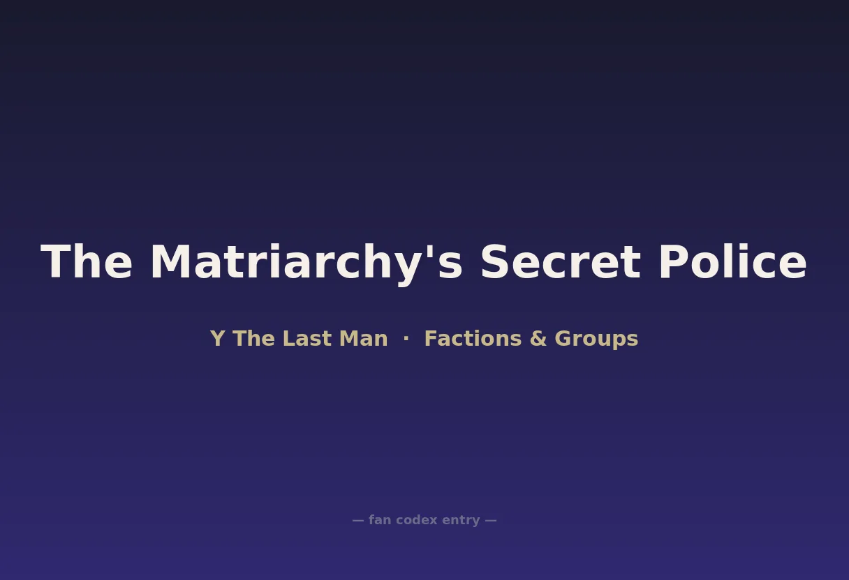 The Matriarchy's Secret Police